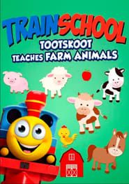Train School: TootSkoot Teaches Farm Animals series tv