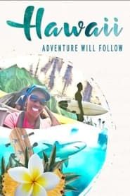 Hawaii: Adventure Will Follow series tv
