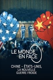 Le monde en face - Chine - États-Unis, la nouvelle guerre froide series tv