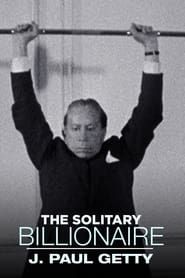The Solitary Billionaire: J. Paul Getty 1963 streaming