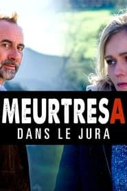 Meurtres dans le Jura (2019)