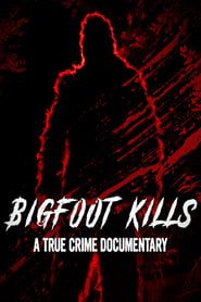 Image Bigfoot Kills: A True Crime Documentary