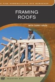 Image Framing Roofs with Larry Haun