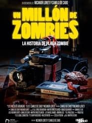 Un millón de zombies: La historia de Plaga Zombie (2022)