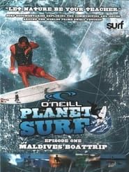 O'Neill Planet Surf: Episode One - Maldives Boattrip series tv