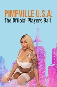 Pimpville U.S.A: The Official Players Ball  streaming