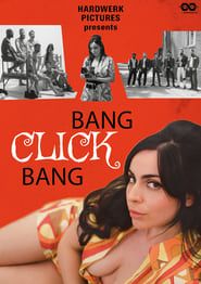 Bang Click Bang 2021 streaming