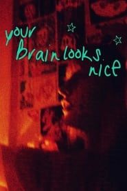 Your Brain Looks Nice series tv