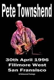 Pete Townshend - Live at Fillmore West, April 30th, 1996 1996 streaming