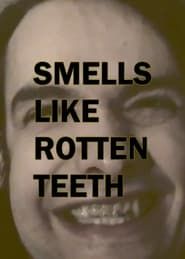 Image Smells Like Rotten Teeth 2008