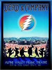 Dead & Company 2016-07-10 Alpine Valley Music Theatre, Elkhorn, WI  streaming