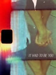 It Had To Be You series tv