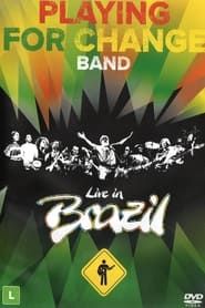 Playing For Change Band – Live In Brazil  streaming