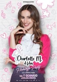 Charlotte M.: Il film - Flamingo Party series tv