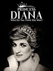 Princess Diana: Who Do You Think She Was? series tv