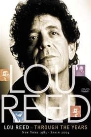 Lou Reed: Through the Years: New York 1983 - Spain 2004 (2008)