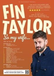 Fin Taylor: So My Wife... series tv