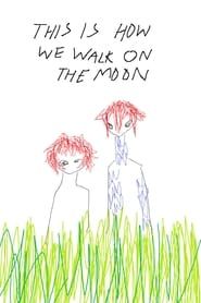 This Is How We Walk On The Moon series tv