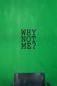 Why Not Me?-hd
