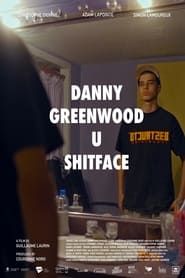 Danny Greenwood U Shitface series tv