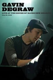 Gavin DeGraw: Live at House of Blues New Orleans 2008 streaming