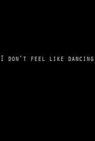 I Don't Feel Like Dancing-hd