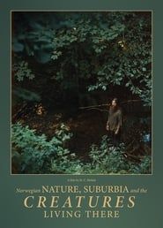 Norwegian nature, suburbia and the Creatures living there (2022)