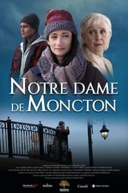 Notre Dame de Moncton 2022 streaming
