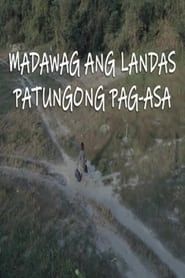 Madawag Ang Landas Patungong Pag-Asa 2022 streaming