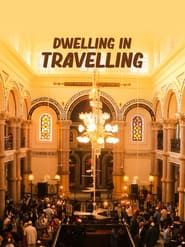 Dwelling In Travelling series tv