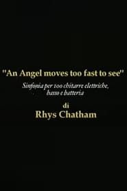 Rhys Chatham: An Angel Moves Too Fast To See series tv