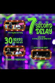 7 Second Delay: Live From A Totally Legal Venue (2022)