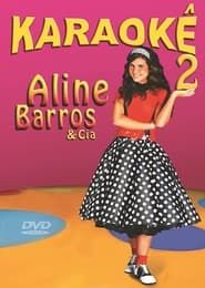 Aline Barros e Cia  2 - Karaokê series tv