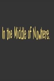 In The Middle Of Nowhere series tv