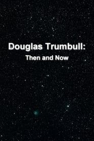 Douglas Trumbull: Then and Now series tv