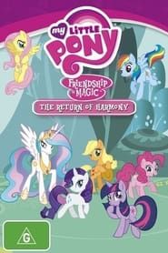 My Little Pony Friendship is Magic: The Return of Harmony series tv