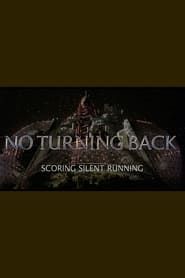 Affiche de No Turning Back: Scoring Silent Running