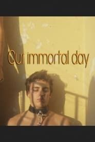 Our Immortal Day (2016)