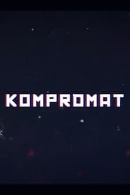 watch Kompromat: A John Sweeney Film