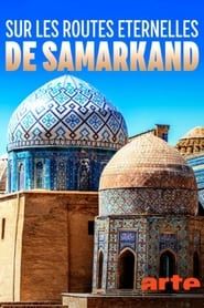 Sur les routes éternelles de Samarkand series tv