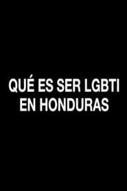 Qué es ser LGBTI en Honduras series tv