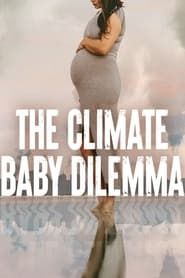 The Climate Baby Dilemma series tv