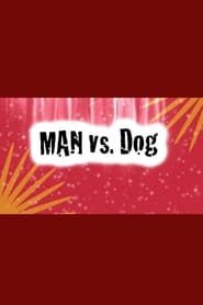 Man Vs. Dog series tv