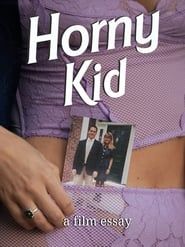 Horny Kid - A film essay series tv