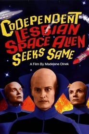 Codependent Lesbian Space Alien Seeks Same series tv