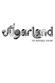 Sugarland: The Incredible Machine 2011 streaming