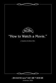 watch How to Watch a Movie