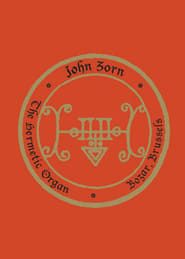 John Zorn: The Hermetic Organ Volume 10 - Bozar, Brussels series tv