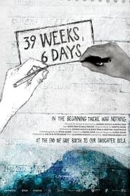 39 Weeks, 6 Days series tv