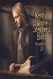 Kenny Wayne Shepherd Band Trouble Is 25 series tv